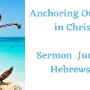 Anchoring Our Life in Christ